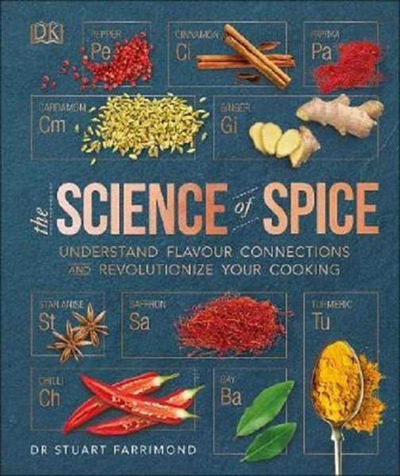 The Science of Spice: Understand Flavour Connections and Revolutionize your Cooking