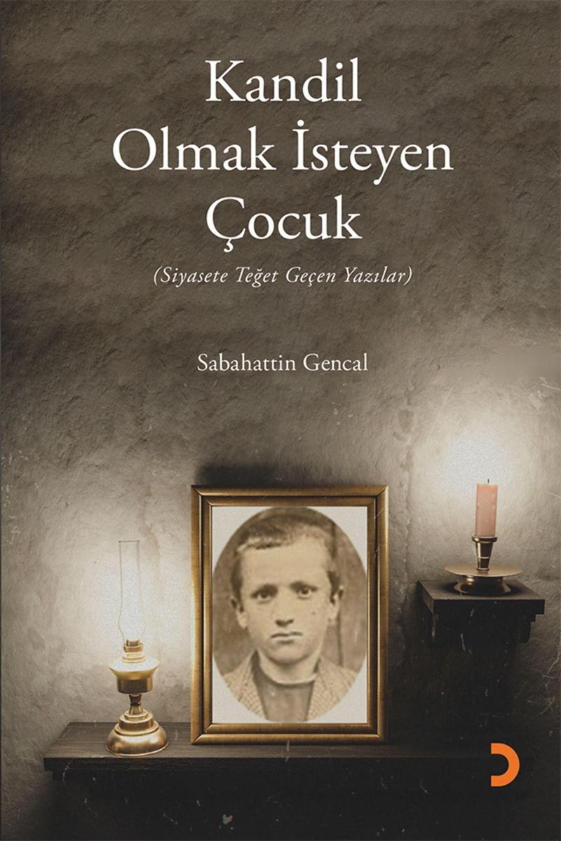 Cinius Yayınevi Kandil Olmak Isteyen Çocuk & Sabahattin Gencal