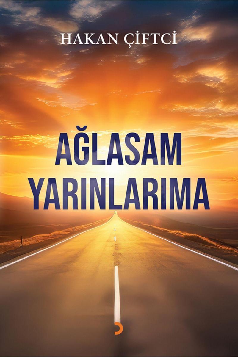 Cinius Yayınevi Ağlasam Yarınlarıma & Hakan Çiftci