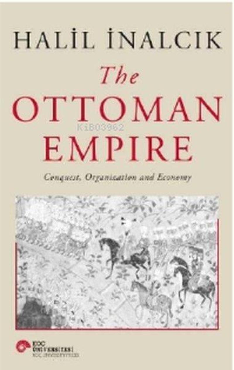 The Ottoman Empire Conquest Organization and Economy