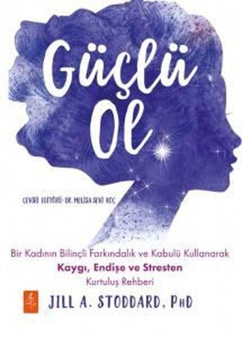 Güçlü Ol - Bir Kadının Bilinçli Farkındalık ve Kabulü Kullanarak Kaydı Endişe ve Stresten Kurtuluş