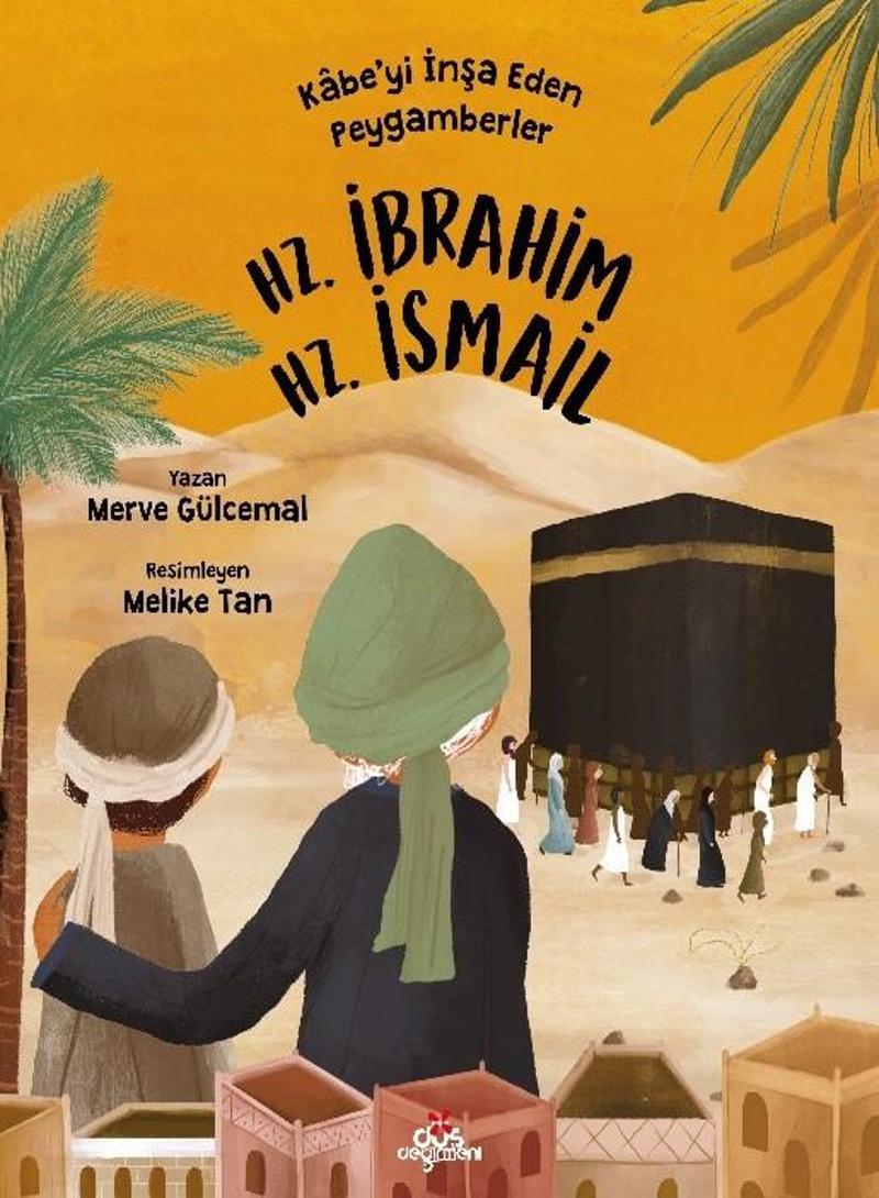 Kâbe’yi İnşa Eden Peygamberler, Hz. İbrahim ve Hz. İsmail