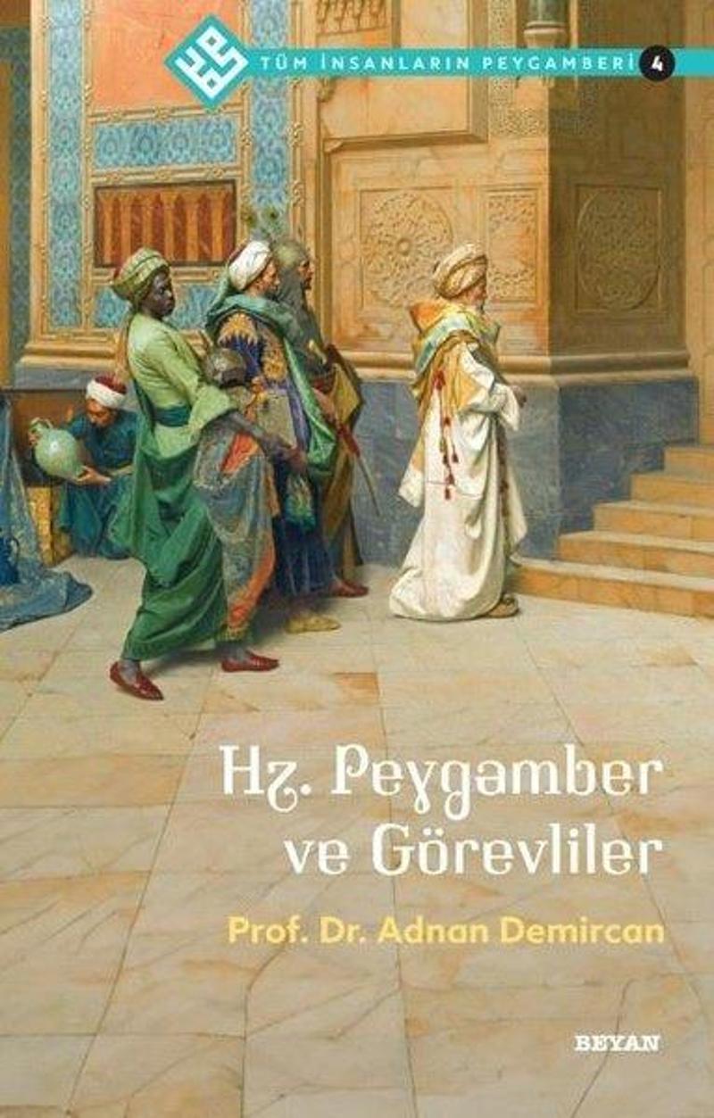 Hz.Peygamber ve Görevliler - Tüm İnsanların Peygamberi 4